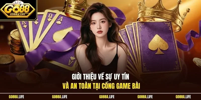 Giới thiệu về sự uy tín và an toàn tại cổng game bài