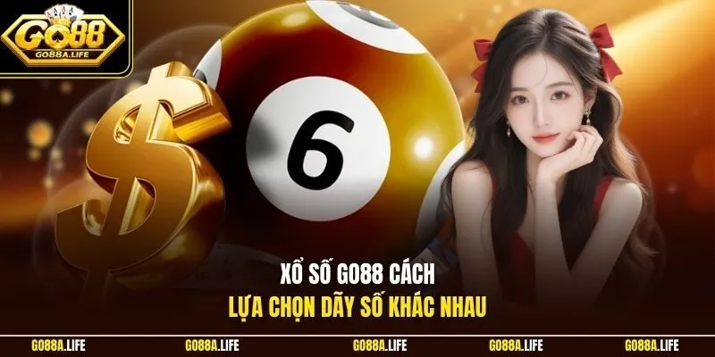Xổ số GO88 cách lựa chọn dãy số khác nhau
